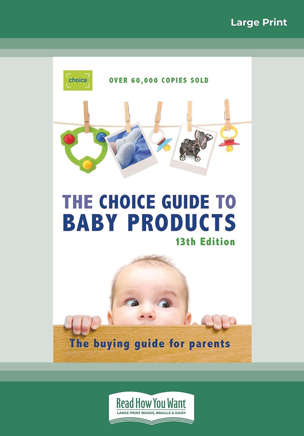 The Choice Guide to Baby Products: A Practical Buying Guide for Parents