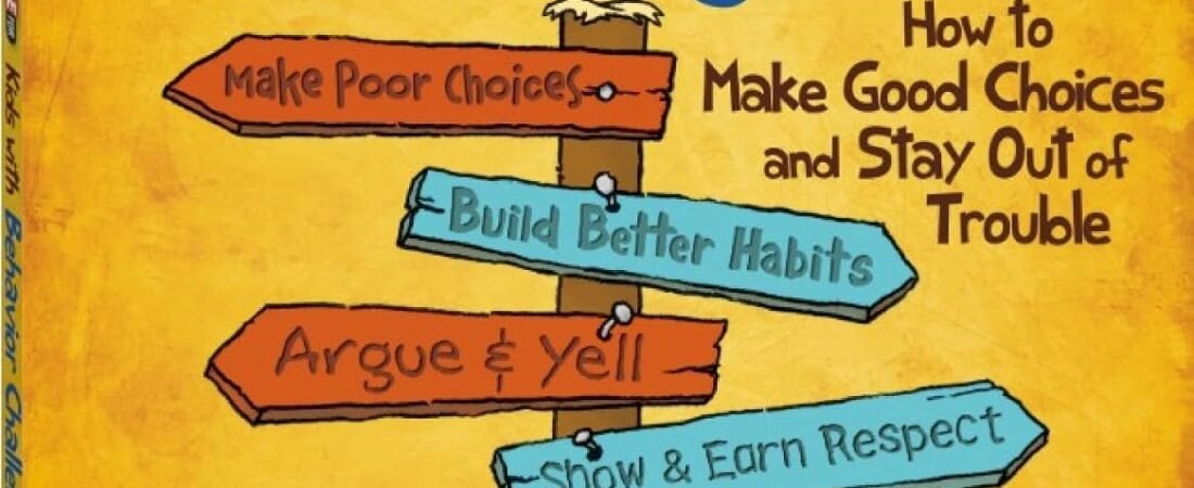 The Survival Guide for Kids With Behavior Challenges: How to Make Good Choices and Stay Out of Trouble